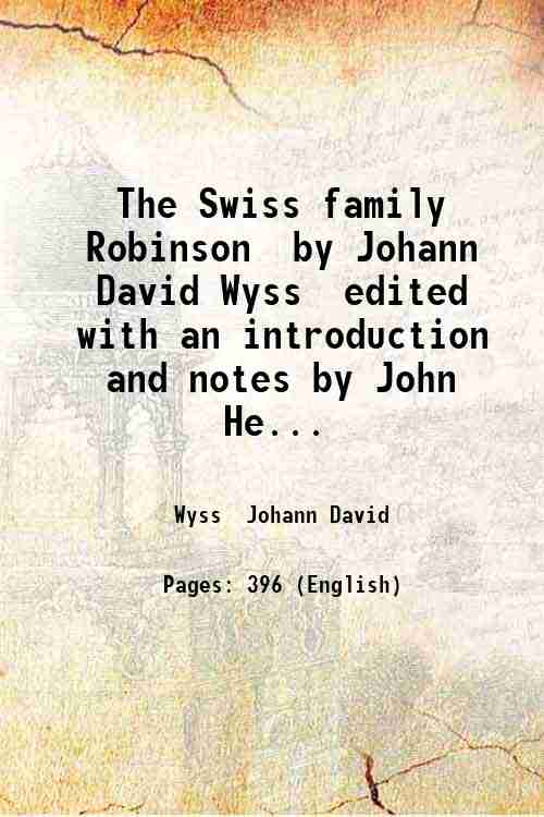 The Swiss family Robinson by Johann David Wyss edited with …