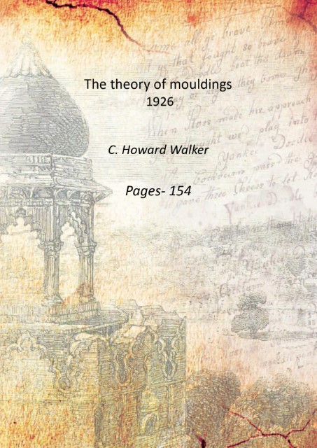 The theory of mouldings 1926