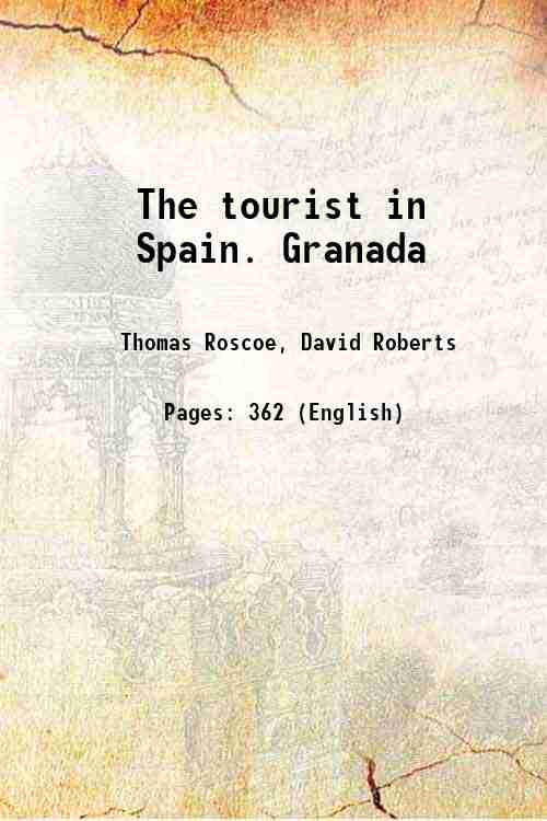 The tourist in Spain. Granada 1835