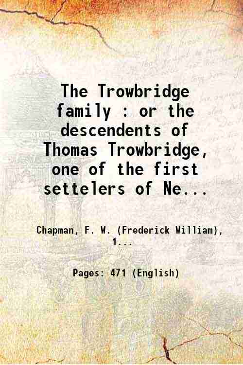 The Trowbridge family : or the descendents of Thomas Trowbridge, …