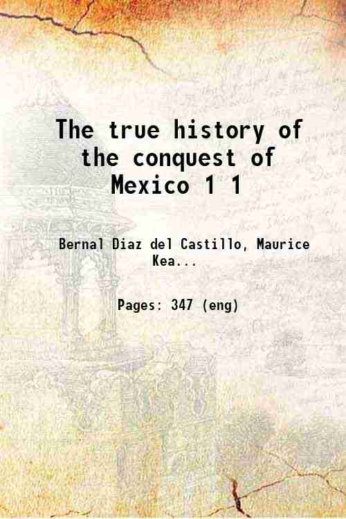 The true history of the conquest of Mexico Volume 1 …