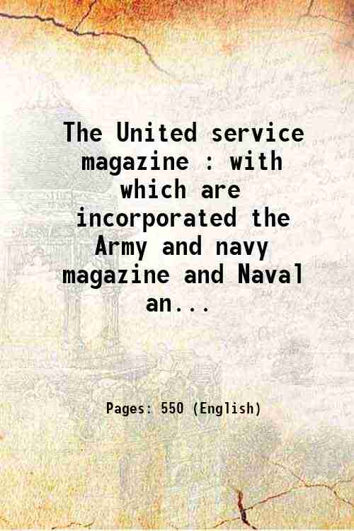 The United service magazine : with which are incorporated the …