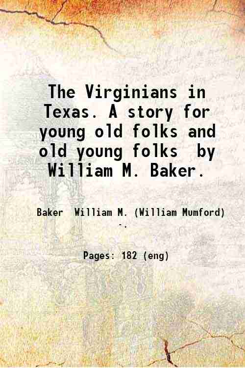 The Virginians in Texas. A story for young old folks …