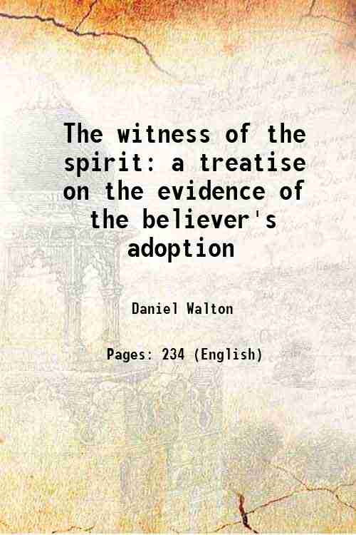 The witness of the spirit a treatise on the evidence …