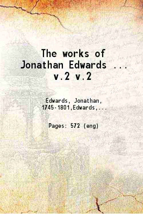 The works of Jonathan Edwards Volume 2 1842