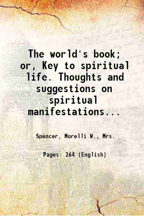 The world's book; or, Key to spiritual life. Thoughts and …