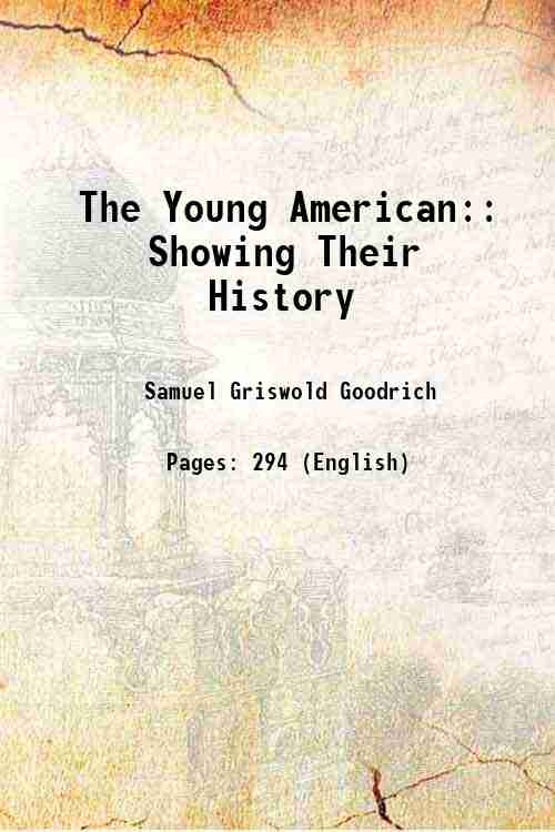 The Young American: Showing Their History 1847
