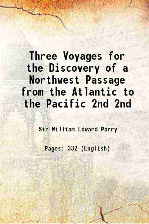 Three Voyages for the Discovery of a Northwest Passage from …