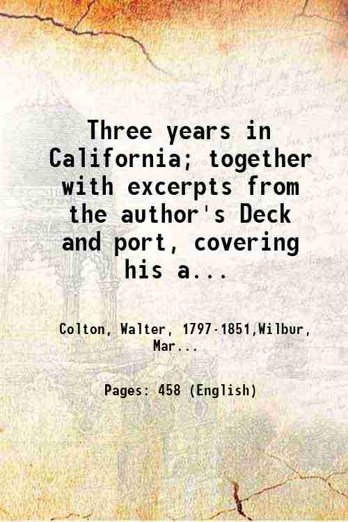Three years in California; together with excerpts from the author's …