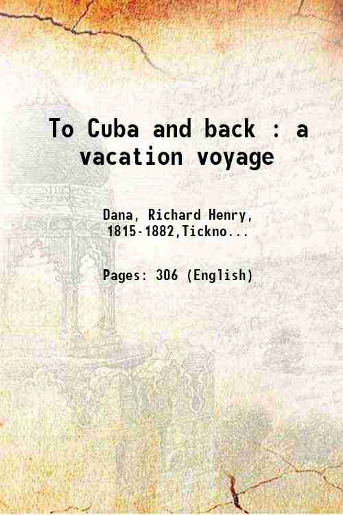 To Cuba and back : a vacation voyage 1859
