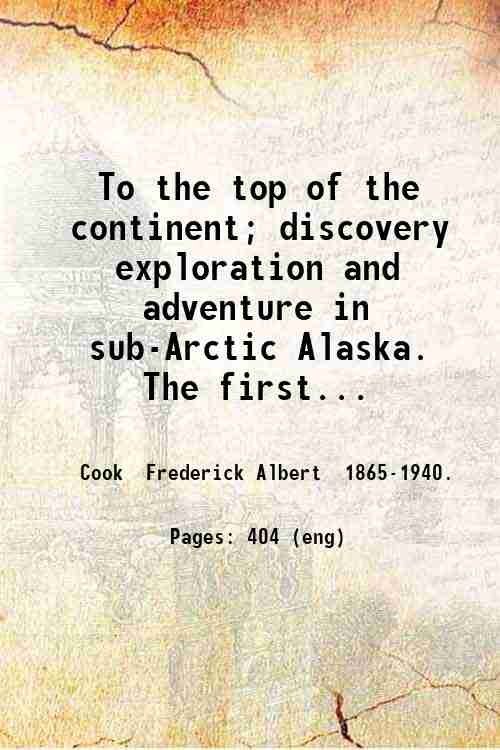 To the top of the continent; discovery, exploration and adventure …