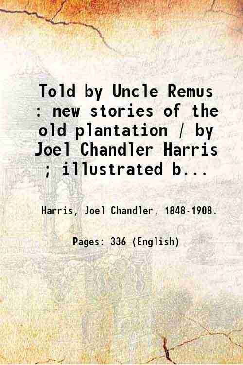 Told by Uncle Remus : new stories of the old …
