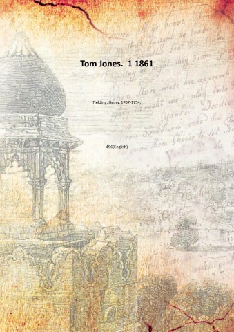 Tom Jones. Volume 1 1861
