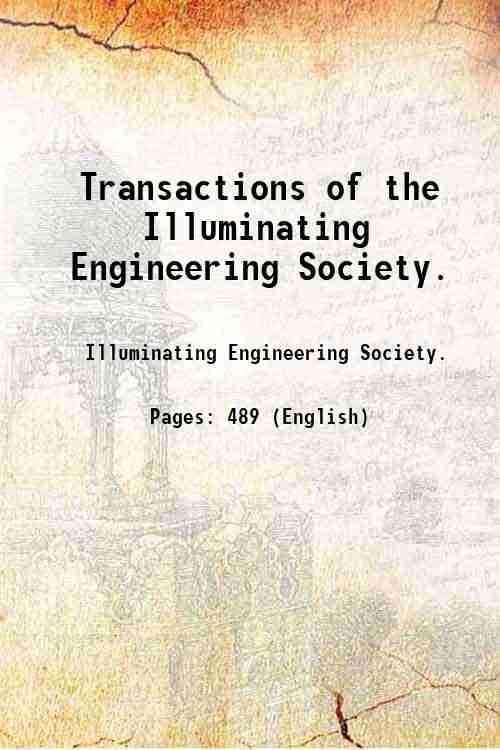 Transactions of the Illuminating Engineering Society. Volume 1 1906