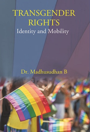 Transgender Rights: Identity And Mobility [Hardcover]