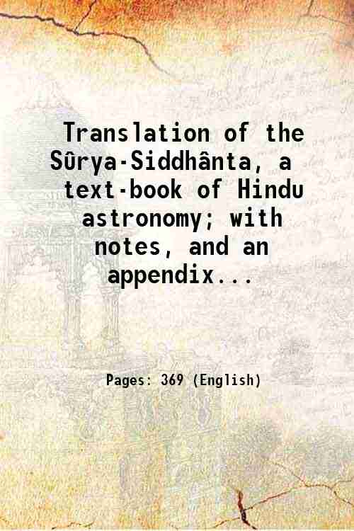 Translation of the S˚rya-Siddh‚nta, a text-book of Hindu astronomy; with …