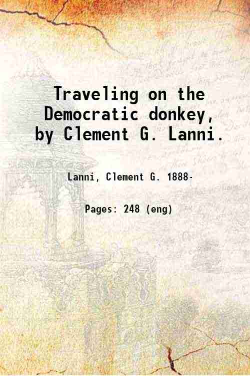 Traveling on the Democratic donkey, by Clement G. Lanni. 1925
