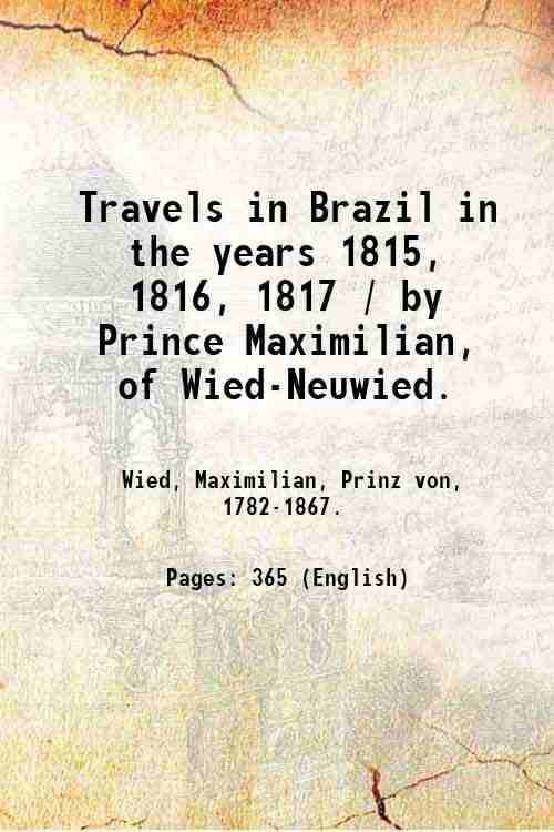 Travels in Brazil in the years 1815, 1816, 1817 / …