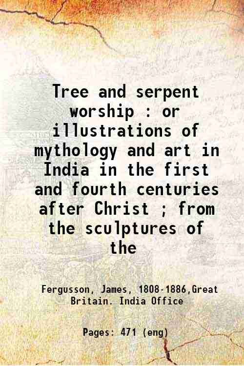 Tree and serpent worship : or illustrations of mythology and …