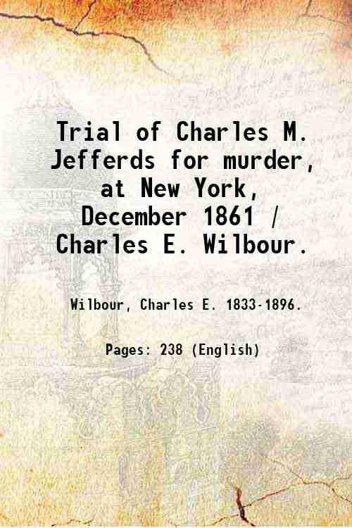 Trial of Charles M. Jefferds for murder, at New York, …
