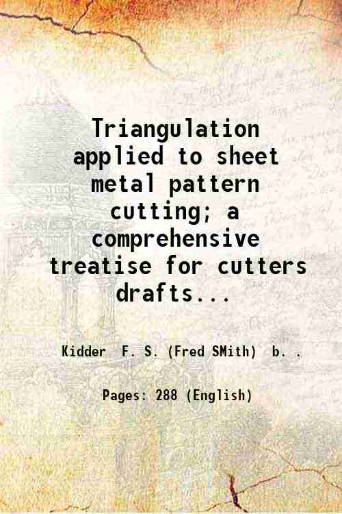 Triangulation applied to sheet metal pattern cutting; a comprehensive treatise …