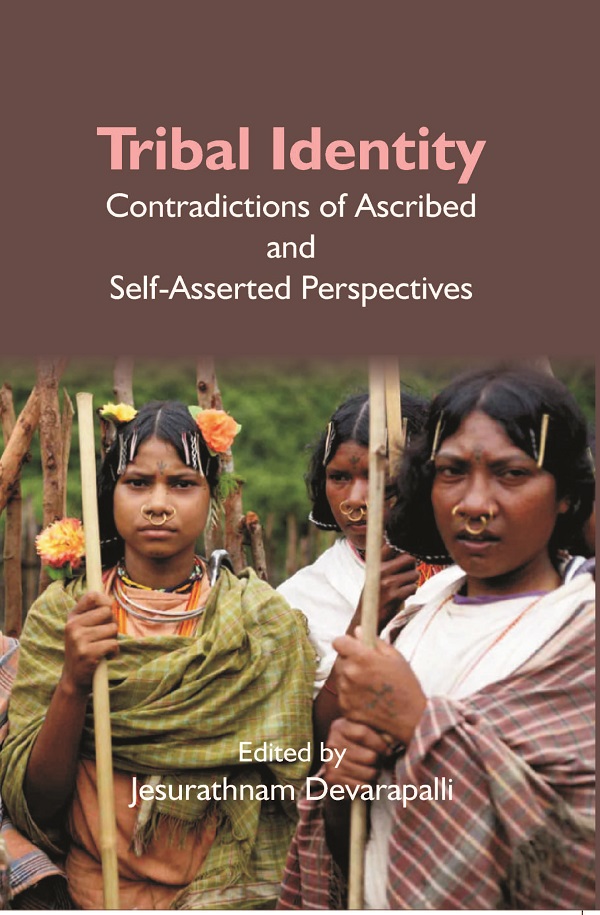 Tribal Identity: Contradictions of Ascribed and Self-Asserted Perspectives [Hardcover]
