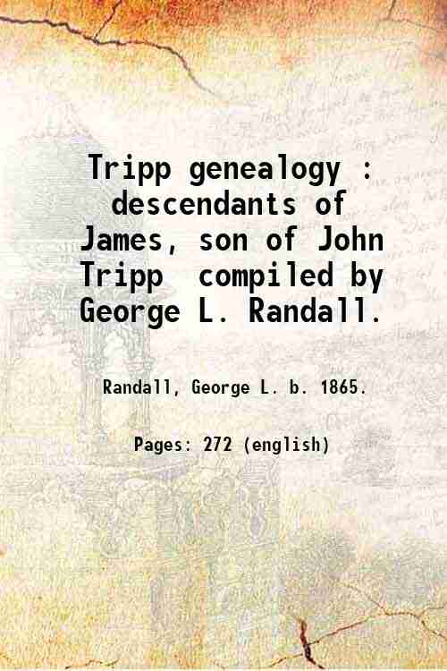 Tripp genealogy : descendants of James, son of John Tripp …