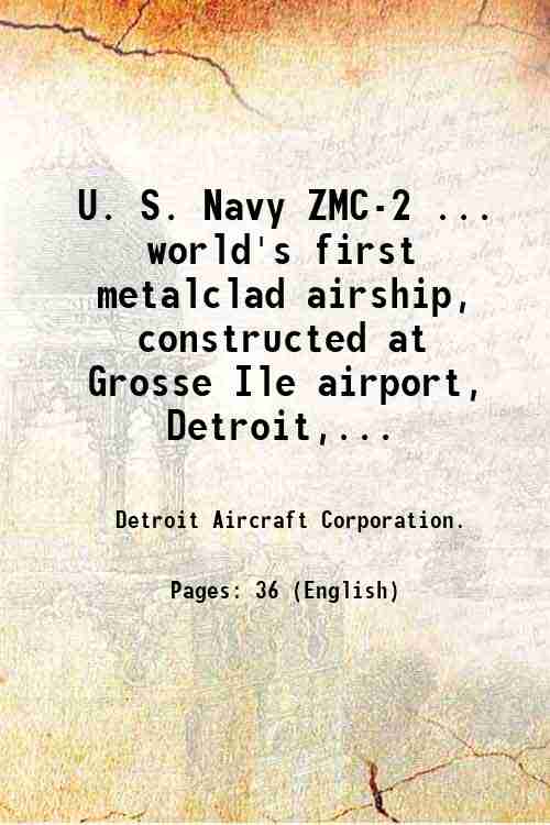 U. S. Navy ZMC-2 . world's first metalclad airship, constructed …