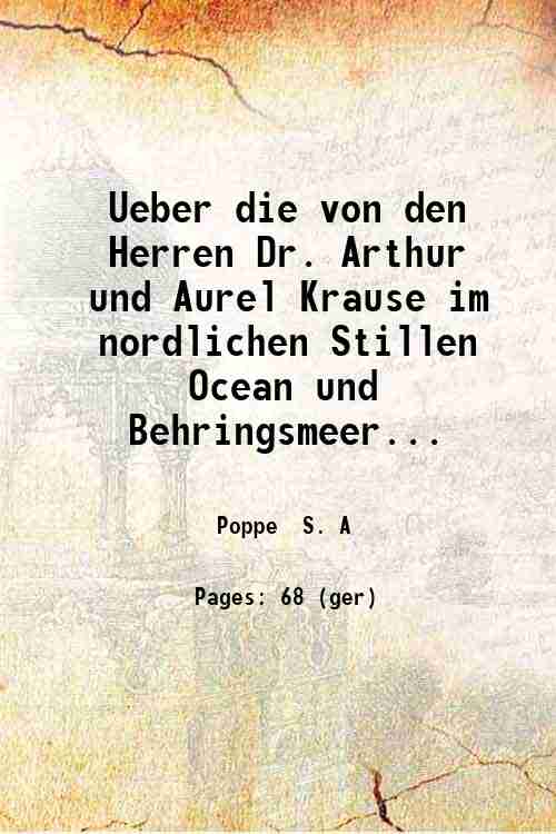 Ueber die von den Herren Dr. Arthur und Aurel Krause …