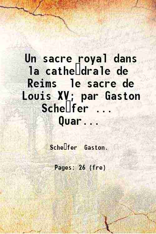 Un sacre royal dans la cathe?drale de Reims le sacre …