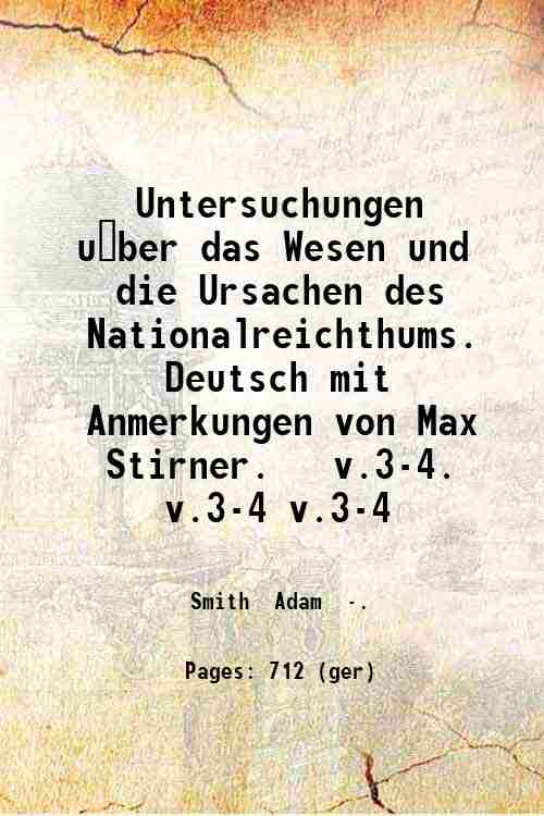 Untersuchungen u?ber das Wesen und die Ursachen des Nationalreichthums. Deutsch …
