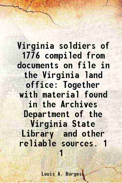 Virginia soldiers of 1776 compiled from documents on file in …