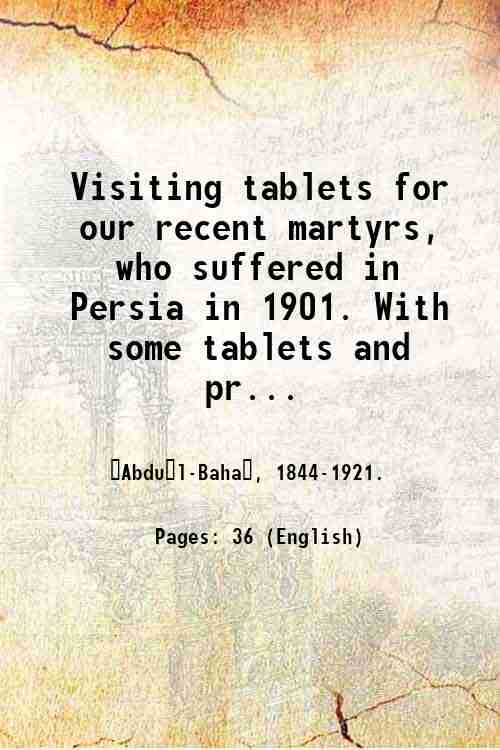 Visiting tablets for our recent martyrs, who suffered in Persia …
