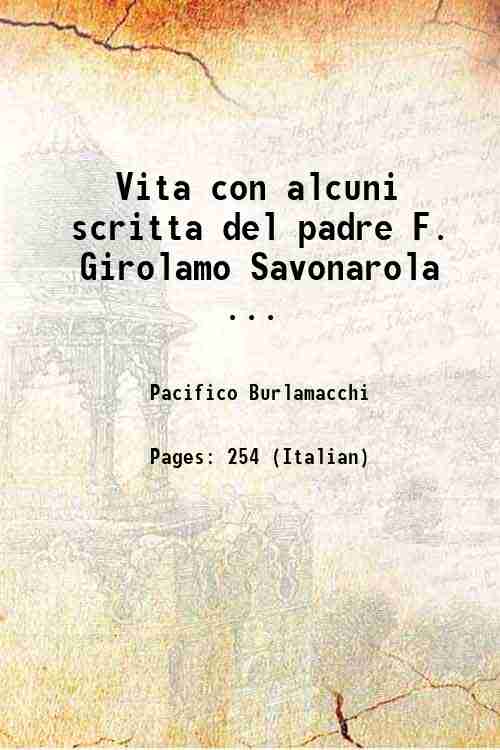 Vita con alcuni scritta del padre F. Girolamo Savonarola . …