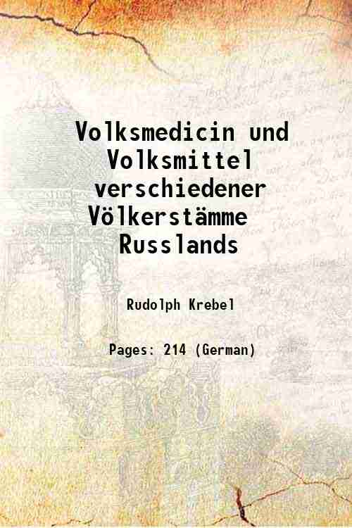 Volksmedicin und Volksmittel verschiedener Vˆlkerst‰mme Russlands 1858