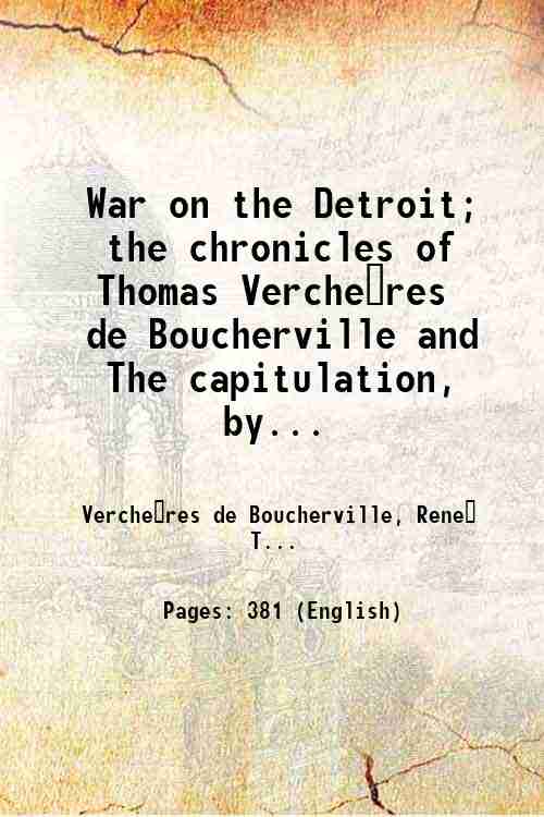 War on the Detroit; the chronicles of Thomas Verche?res de …