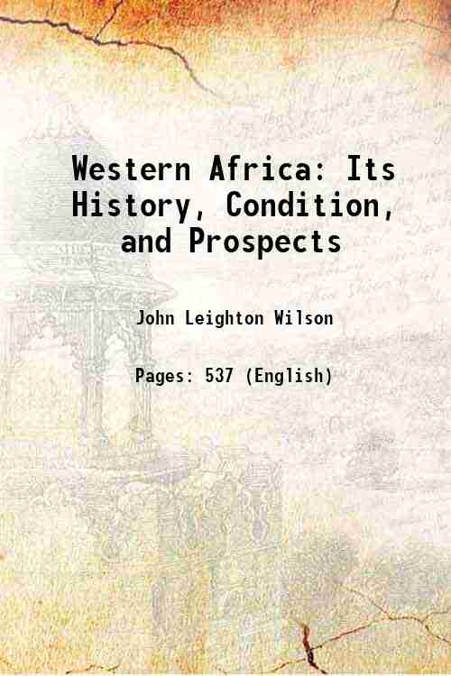 Western Africa: Its History, Condition, and Prospects 1856