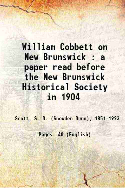 William Cobbett on New Brunswick : a paper read before …