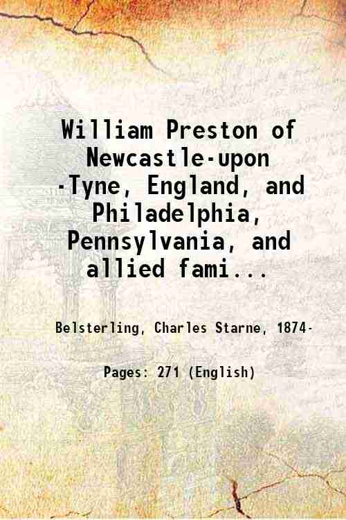 William Preston of Newcastle-upon -Tyne, England, and Philadelphia, Pennsylvania, and …