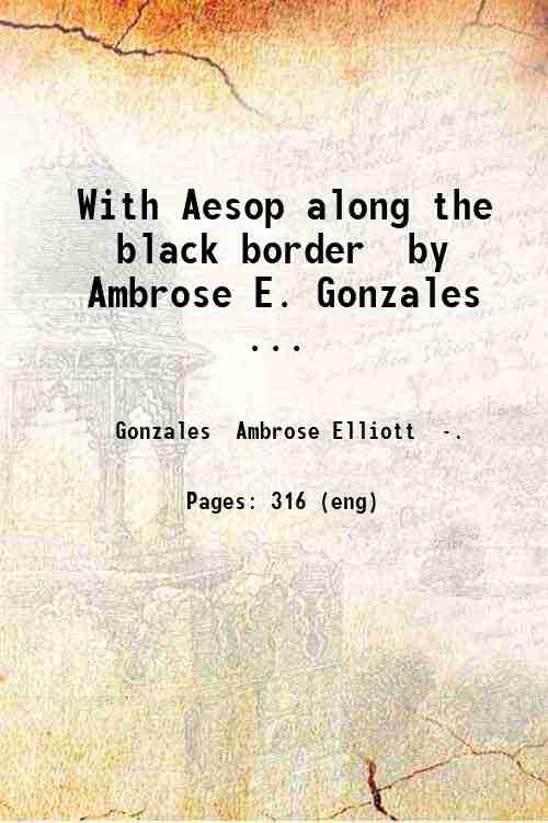 With Aesop along the black border by Ambrose E. Gonzales …