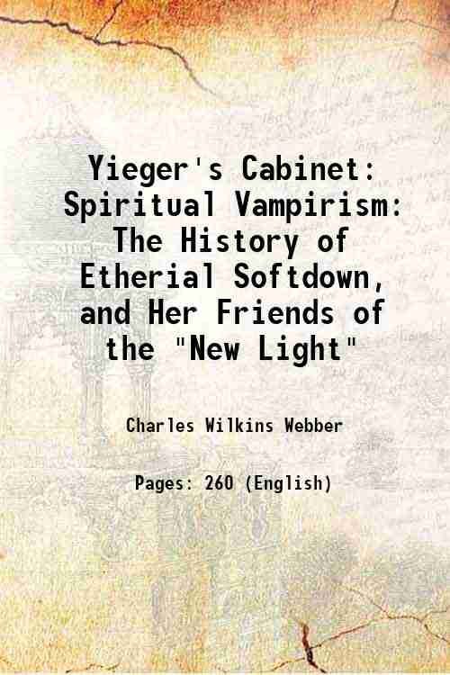 Yieger's Cabinet: Spiritual Vampirism: The History of Etherial Softdown, and …
