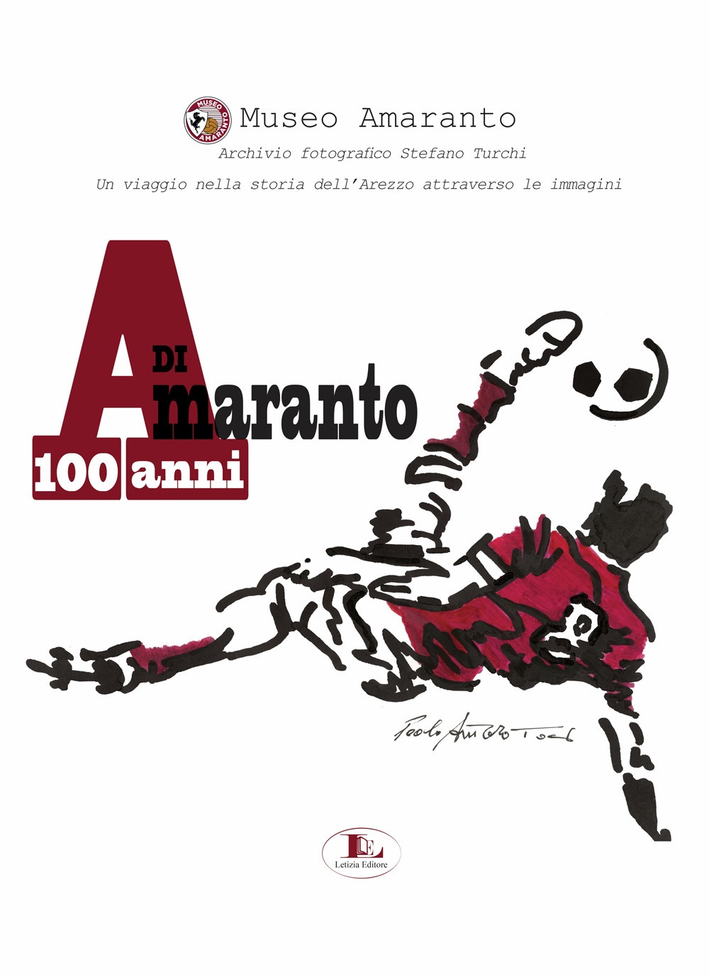100 anni di Amaranto. Archivio fotografico Stefano Turchi. Un viaggio …