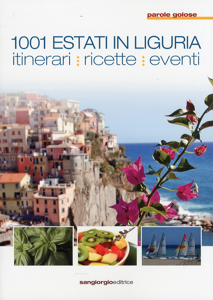 1001 Estati in Liguria. Itinerari. Ricette. Eventi, Genova, San Giorgio …