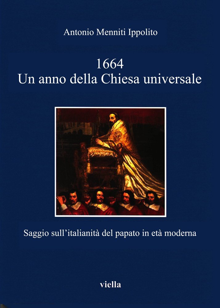 1664. Un anno della Chiesa universale. Saggio sull'attività italiana del …