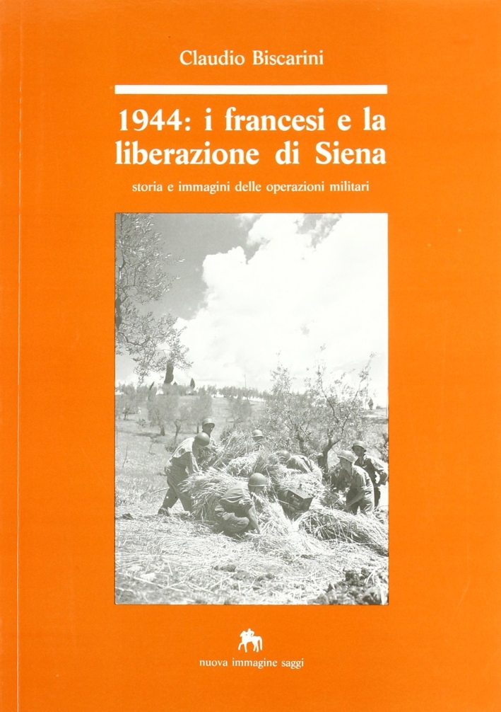 1944. I Francesi e la Liberazione di Siena. Storia e …