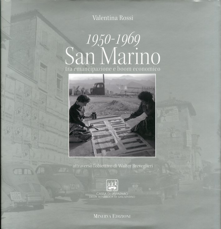 1950-1969 San Marino tra emancipazione e boom economico, Argelato, Minerva …