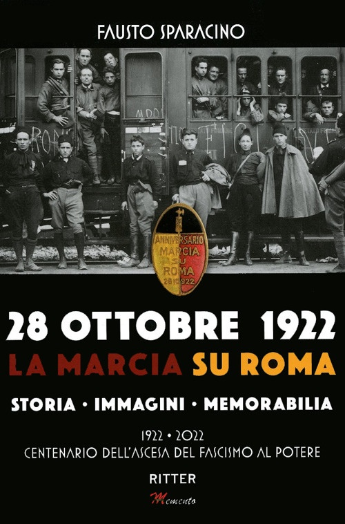 28 ottobre 1922. La marcia su Roma