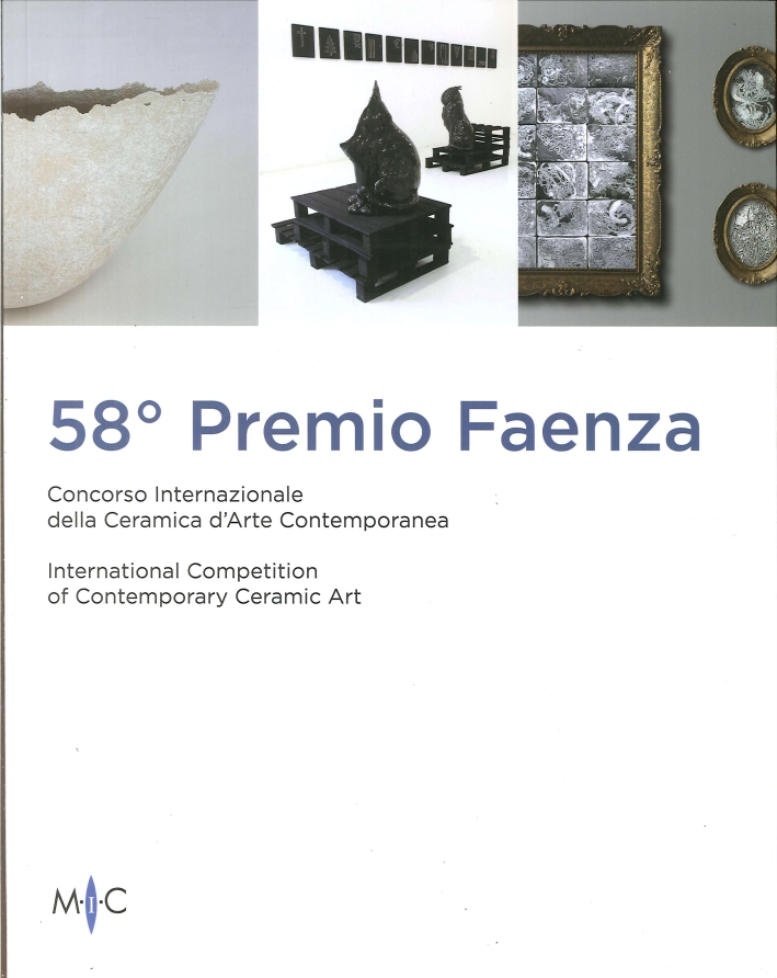58° premio Faenza. Concorso internazionale della Ceramica d'Arte Contemporanea