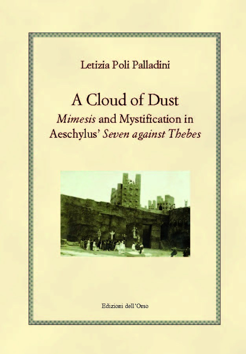 A cloud of dust. Mimesis and mystification in Aeschylus' "Seven …