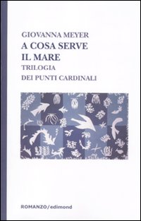 A cosa serve il mare. Trilogia dei punti cardinali, Citta …